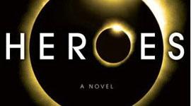 “Heroes” — The Novel
