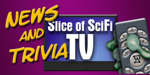 Slice of SciFi #390: News and Trivia