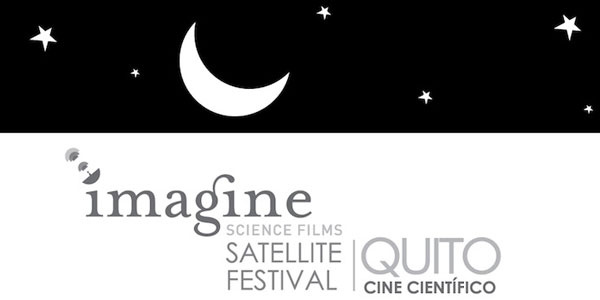 Imagine Science Satellite Film Festival: Quito, Ecuador