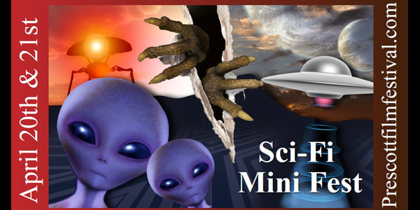 Contest: Prescott Film Festival Sci-fi Mini-Fest Passes