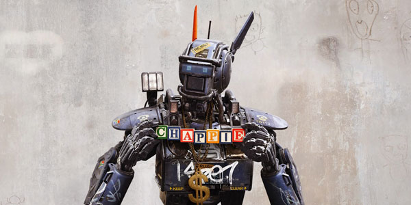 Reviewing “Chappie” Both the expectations and the disappointments are high
