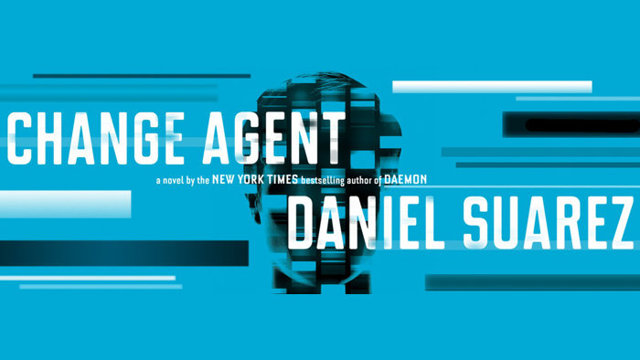 Giveaway: “Change Agent” by Daniel Suarez (Signed)
