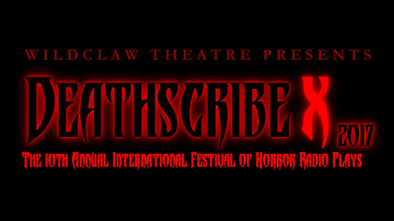 More Deathscribe X: Festival of Horror Radio Plays More on the premier Horror Radio Plays Competition