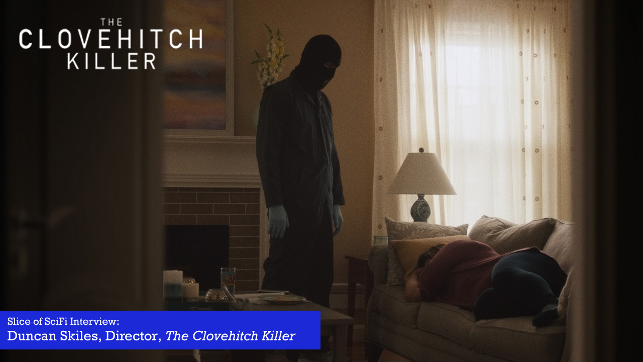 Director Duncan Skiles Talks “The Clovehitch Killer” On making an indie suspense thriller