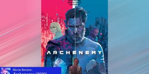 Review: Archenemy (2020)