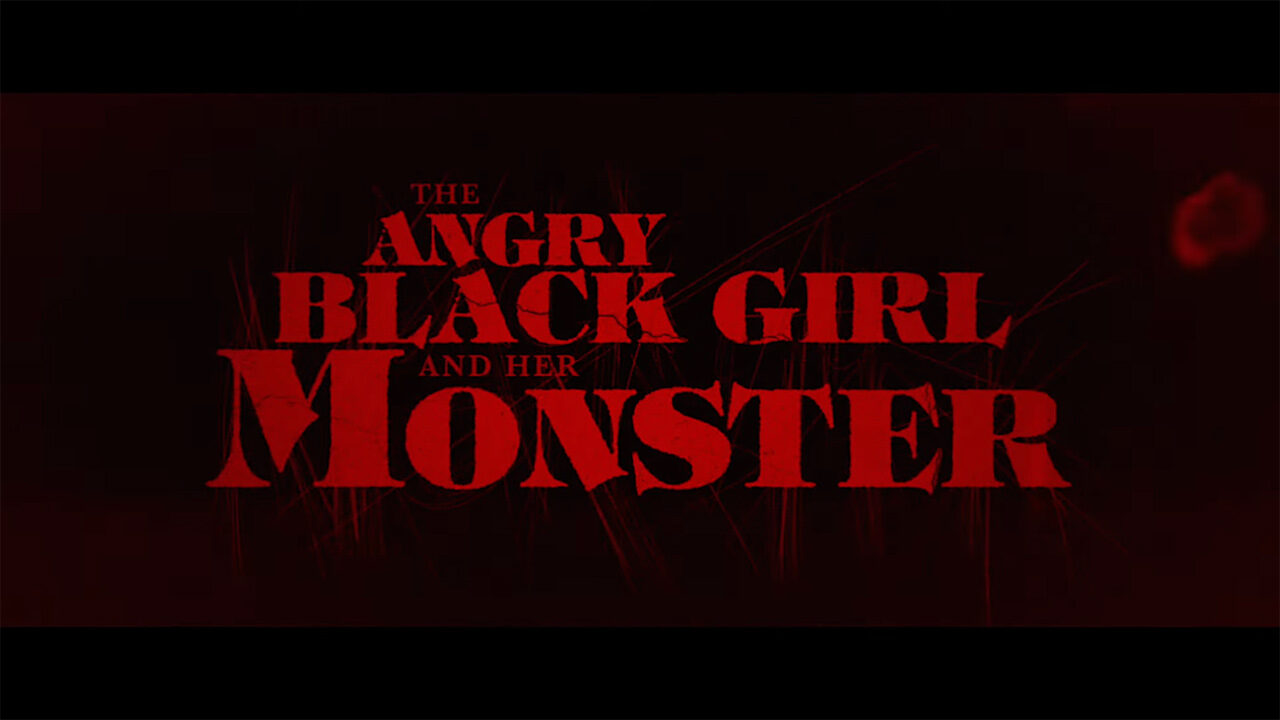 Trailer: “The Angry Black Girl and Her Monster”
