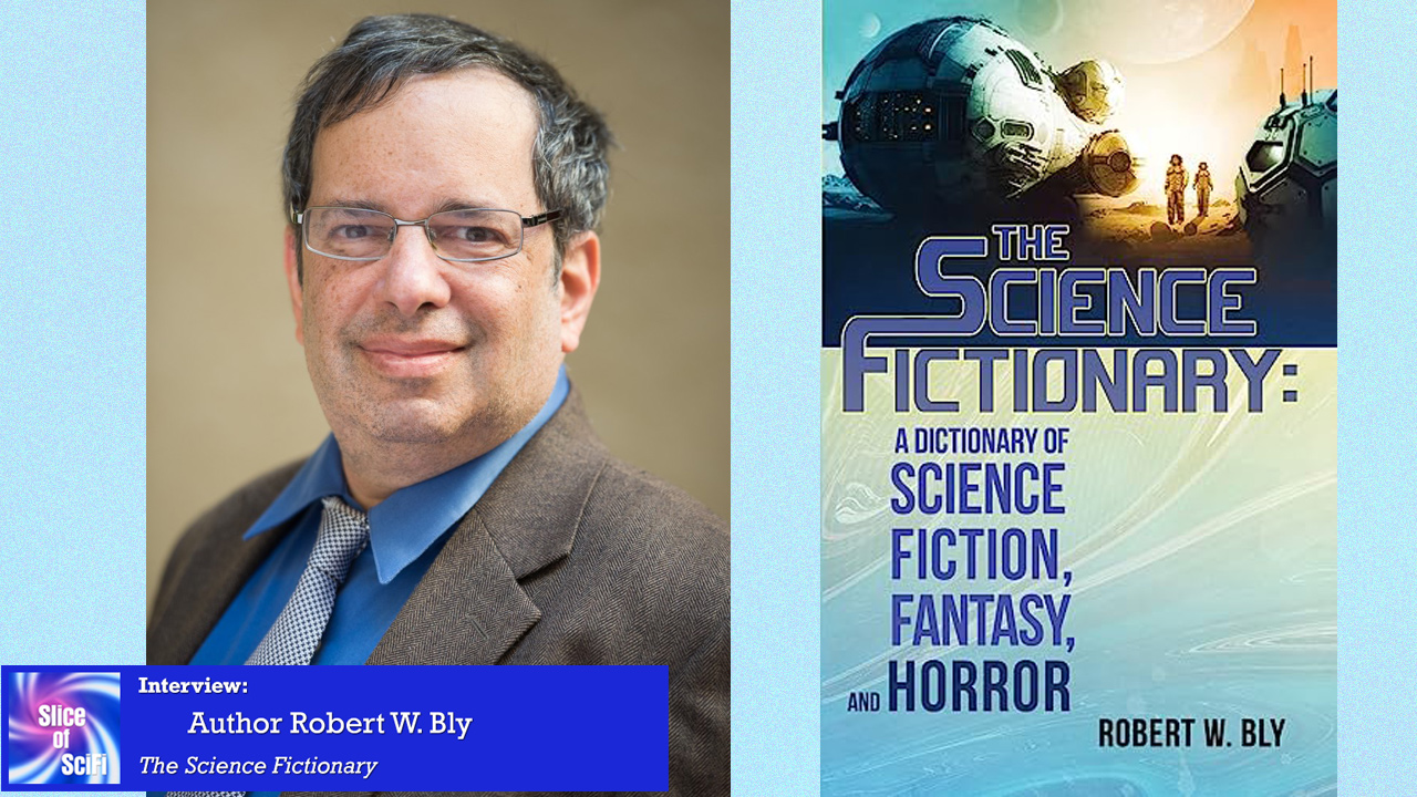 “The Science Fictionary”: Robert W. Bly talks SF terminology and history We have a new science fiction reference out there, adding to the fun