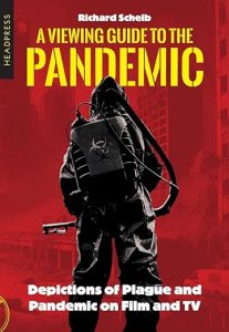 A Viewing Guide to the Pandemic: Depictions of Plague and Pandemic on Film and TV