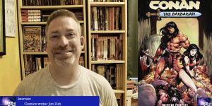 Slice of SciFi 1137: Conan the Barbarian, Jim Zub
